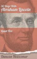 Thirty Days With Abraham Lincoln: Quiet Fire