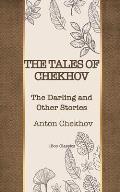 Tales of Chekhov The Darling & Other Stories