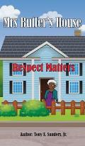 Mrs. Butler's House: Respect Matters