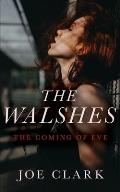 The Walshes: The Coming of Eve