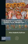Europe's Eastern Christian Frontier