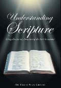 Understanding Scripture: Using the Literary Structure of the New Testament