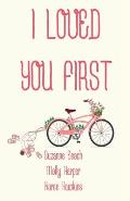 I Loved You First