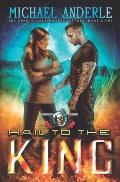 Hail To The King: An Urban Fantasy Action Adventure