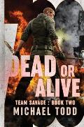 Dead or Alive: previously published as a part of Savage Reborn