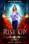Rise Up: An Urban Fantasy Action Adventure