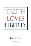 Truth Loves Liberty