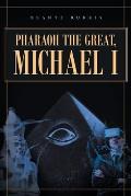 Pharaoh the Great, Michael I