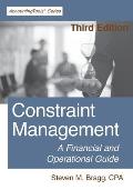 Constraint Management: Third Edition: A Financial and Operational Guide