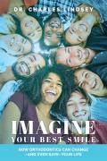 Imagine Your Best Smile: How Orthodontics Can Change -And Even Save-Your Life