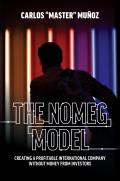 The Nomeg Model: Creating a Profitable International Company Without Money from Investors