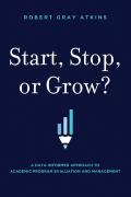 Start Stop or Grow A Data Informed Approach to Academic Program Evaluation & Management