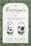 Fortune's Path: 12 Steps to Manage Your Most Important Product-You