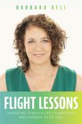 Flight Lessons: Navigating Through Life's Turbulence and Learning to Fly High