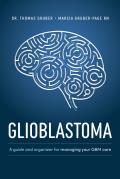 Glioblastoma and High-Grade Glioma: A Guide for Managing Your Care