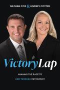Victory Lap: Winning the Race to and Through Retirement