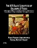 The WPA Slave Narratives of Oklahoma & Texas: A Folk History of Slavery in the United States From Interviews with Former Slaves. An Original Compilati