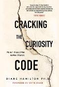 Cracking the Curiosity Code: The Key to Unlocking Human Potential