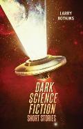 Dark Science Fiction Short Stories