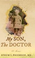 My Son, the Doctor: A Memoir