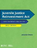 Juvenile Justice Reinvestment Act: Implementation Guide, 2022 Edition