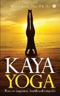 Kaya Yoga: Road to happiness, health and longevity