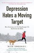 Depression Hates a Moving Target How Running With My Dog Brought Me Back From the Brink
