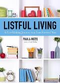 Listful Living: A List-Making Journey to a Less Stressed You (Gift for Stressed Working Women, How to Stay Organized)