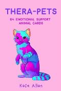 Thera-Pets: 64 Emotional Support Animal Cards (Affirmations Cards for Anxiety, Art Therapy, Card Games)
