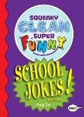 Squeaky Clean Super Funny School Jokes for Kidz: (Things to Do at Home, Learn to Read, Jokes & Riddles for Kids)