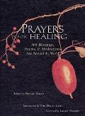 Prayers for Healing 365 Blessings Poems & Meditations from Around the World Meditations for Healing