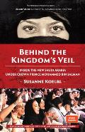 Behind the Kingdom's Veil: Inside the New Saudi Arabia Under Crown Prince Mohammed Bin Salman (Middle East History and Travel)