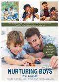 Nurturing Boys: 200 Ways to Raise a Boy's Emotional Intelligence from Boyhood to Manhood (Communication, Emotions & Feelings)