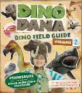 Dino Dana Dino Field Guide Pterosaurs & Other Prehistoric Creatures Dinosaurs for Kids Science Book for Kids Fossils Prehistoric
