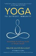 Yoga to Support Immunity Mind Body Breathing Guide to Whole Health