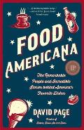 Food Americana The Remarkable People & Incredible Stories behind Americas Favorite Dishes Humor Entertainment & Pop Culture