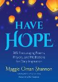 Have Hope: 365 Encouraging Poems, Prayers, and Meditations for Daily Inspiration (Daily Affirmations)