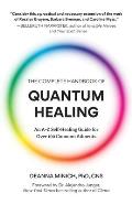 Complete Handbook of Quantum Healing An A Z Self Healing Guide for Over 100 Common Ailments