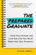 Prepared Graduate Find Your Dream Job Live the Life You Want & Step Into Your Purpose