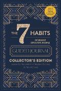 The 7 Habits of Highly Effective People: Guided Journal: Collector's Edition