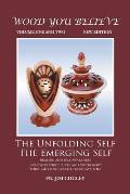 Wood You Believe Volume 1 & 2: The Unfolding Self The Emerging Self (New Edition)