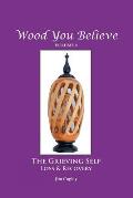 Wood You Believe Volume 8: THE GRIEVING SELF: Loss & Recovery (New Edition)
