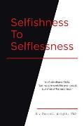 Selfishness To Selflessness