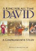 A King for all Time David: A Comprehensive Study