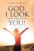 God, I Look to You!: A Devotional Journal