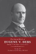 Selected Works of Eugene V Debs Volume 3 The Path to a Socialist Party 1897 1904