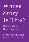 Whose Story Is This?: Old Conflicts, New Chapters