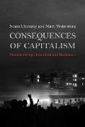 Consequences of Capitalism Manufacturing Discontent & Resistance