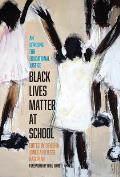 Black Lives Matter at School An Uprising for Educational Justice