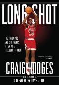 Long Shot The Triumphs & Struggle of an NBA Freedom Fighter